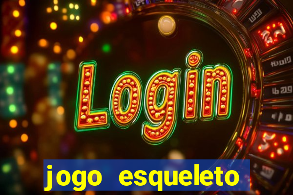 jogo esqueleto explosivo 2